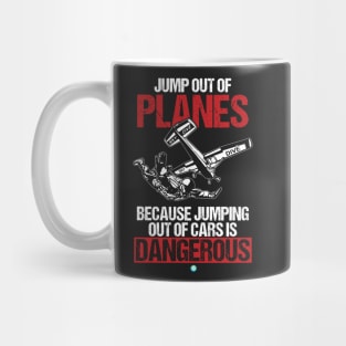 I Jump Out Of Planes Skydiving Paraglider Gift Mug